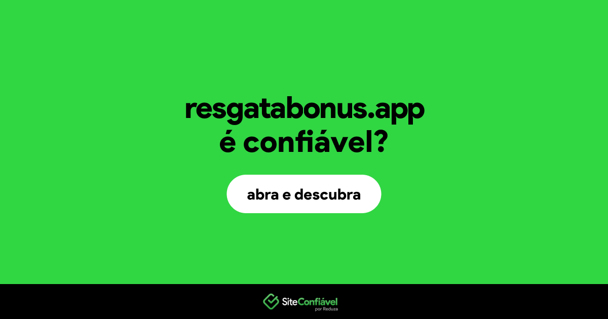 O site resgatabonus.app é confiável?