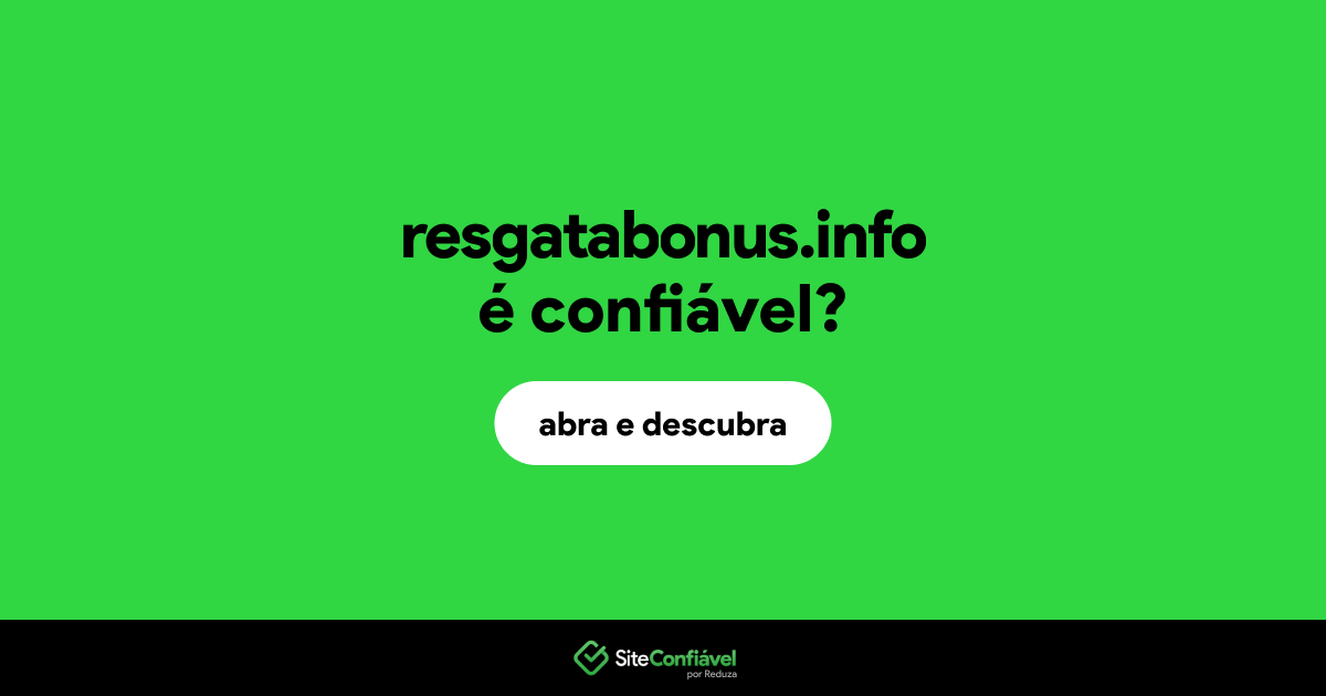 O site resgatabonus.info é confiável?