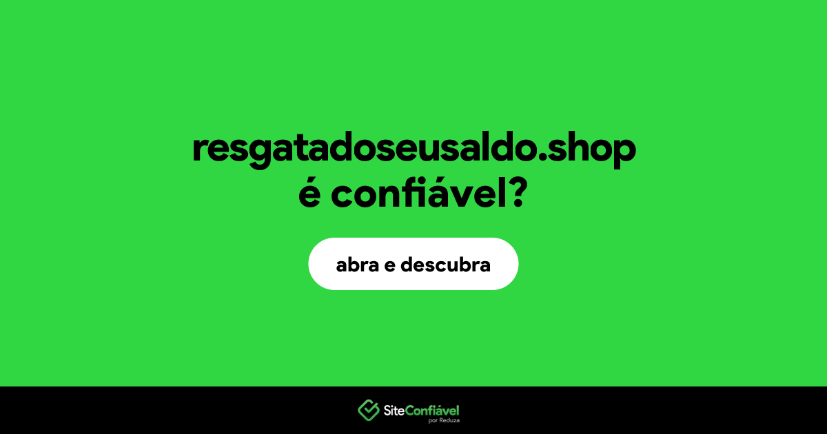 O site resgatadoseusaldo.shop é confiável?