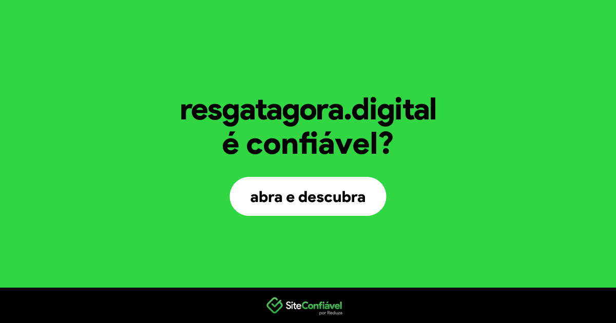 O site resgatagora.digital é confiável?