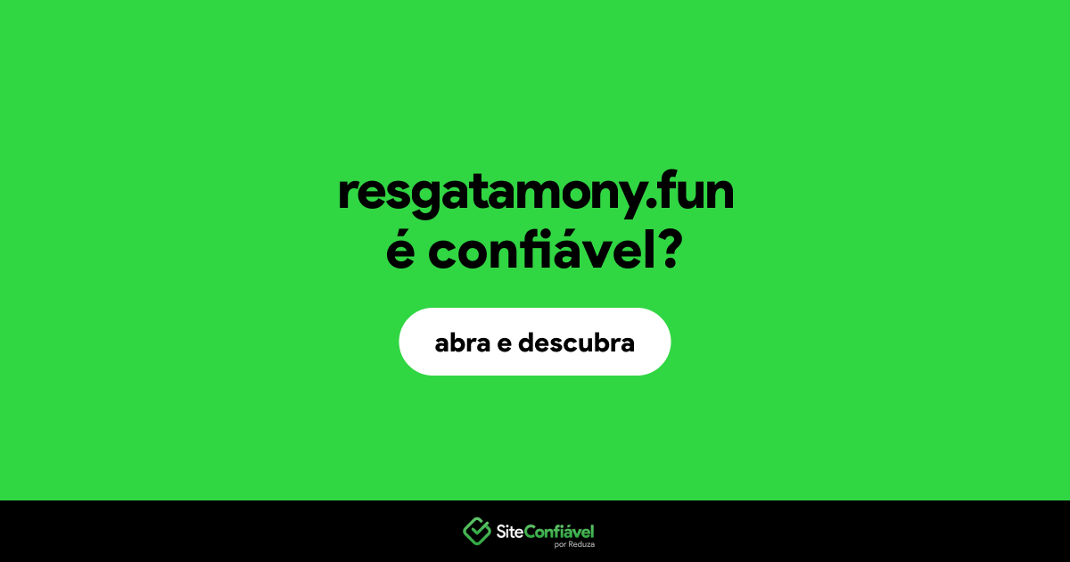 O site resgatamony.fun é confiável?