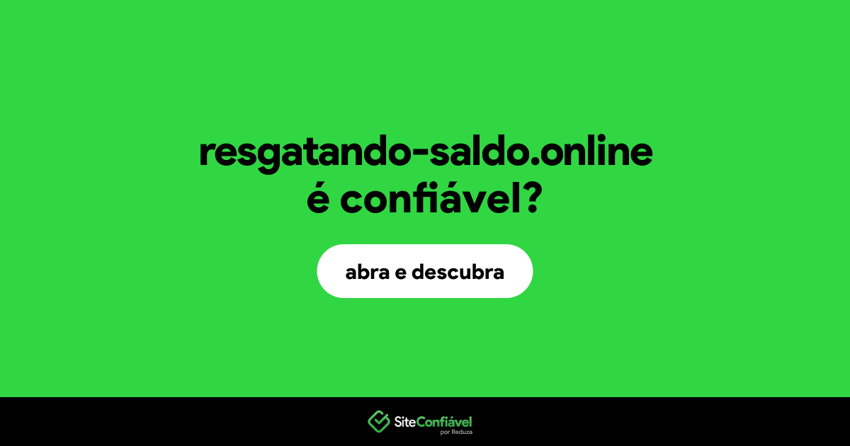O site resgatando-saldo.online é confiável?