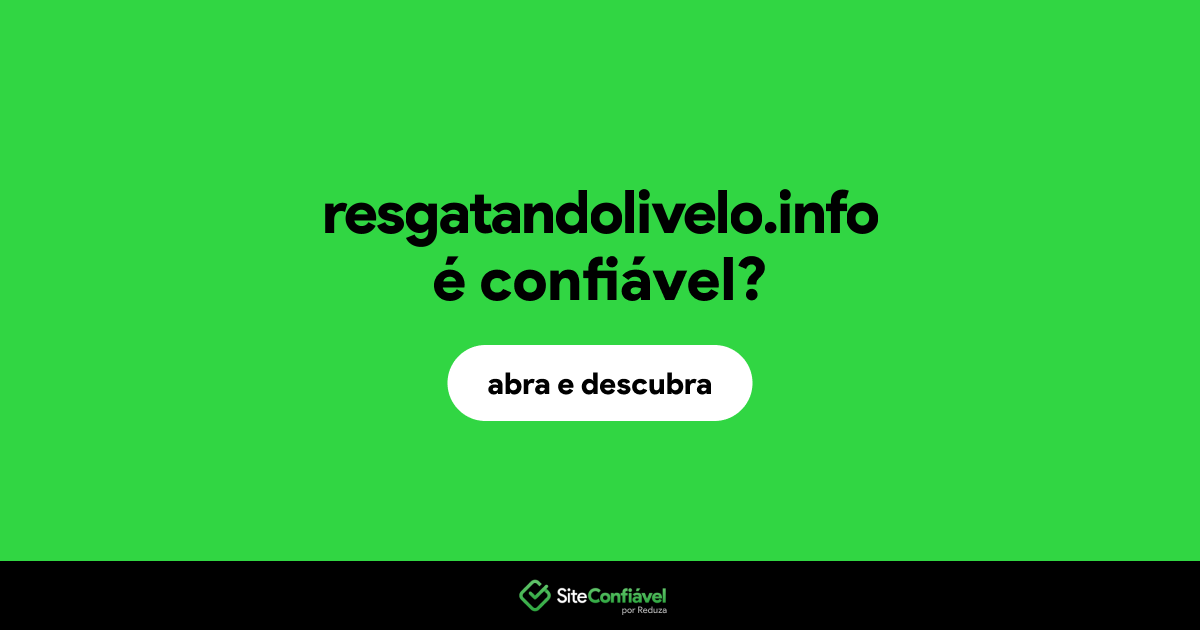 O site resgatandolivelo.info é confiável?