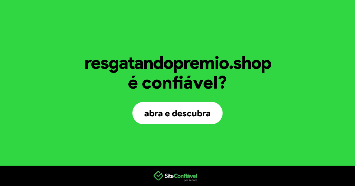 O site resgatandopremio.shop é confiável?