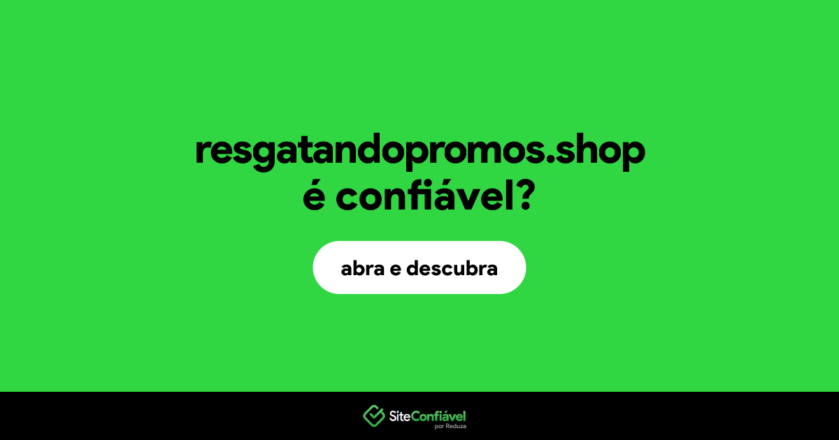 O site resgatandopromos.shop é confiável?