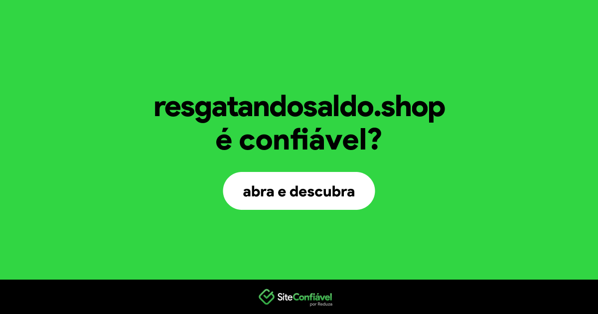 O site resgatandosaldo.shop é confiável?
