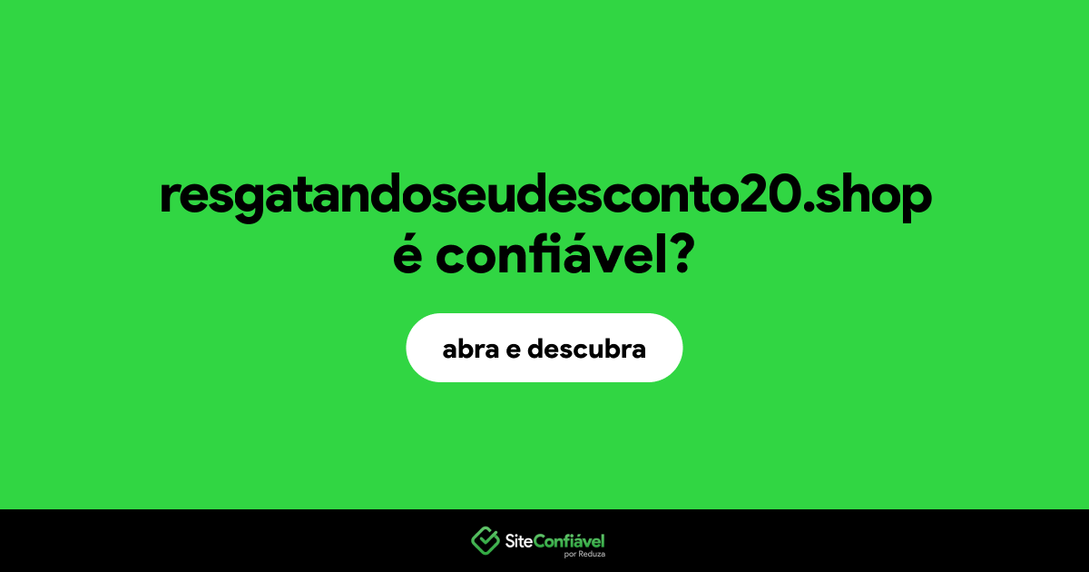 O site resgatandoseudesconto20.shop é confiável?