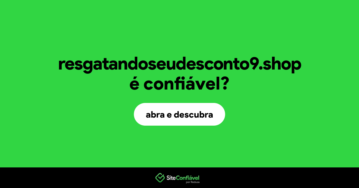 O site resgatandoseudesconto9.shop é confiável?