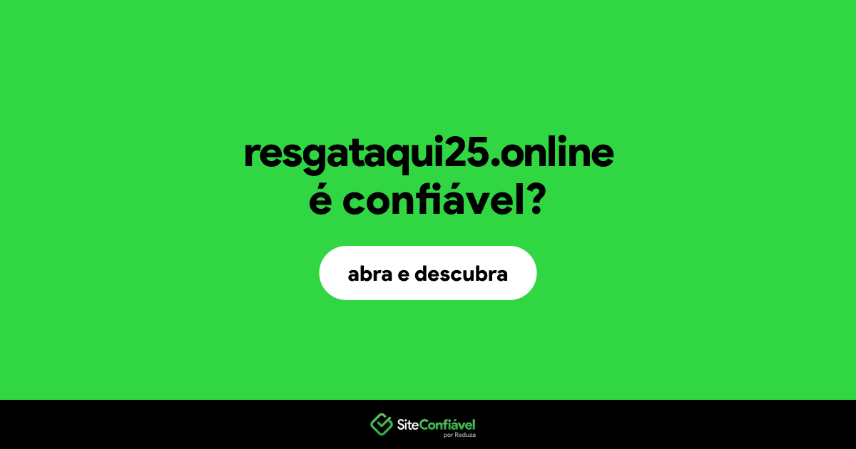 O site resgataqui25.online é confiável?