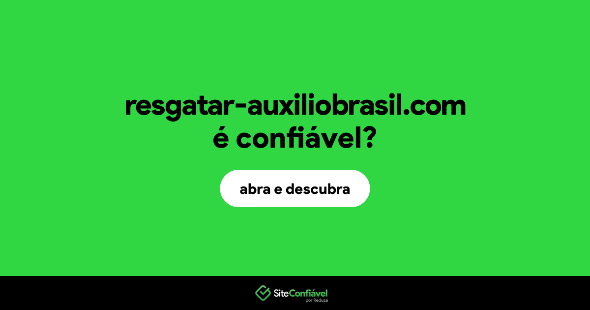 O site resgatar-auxiliobrasil.com é confiável?