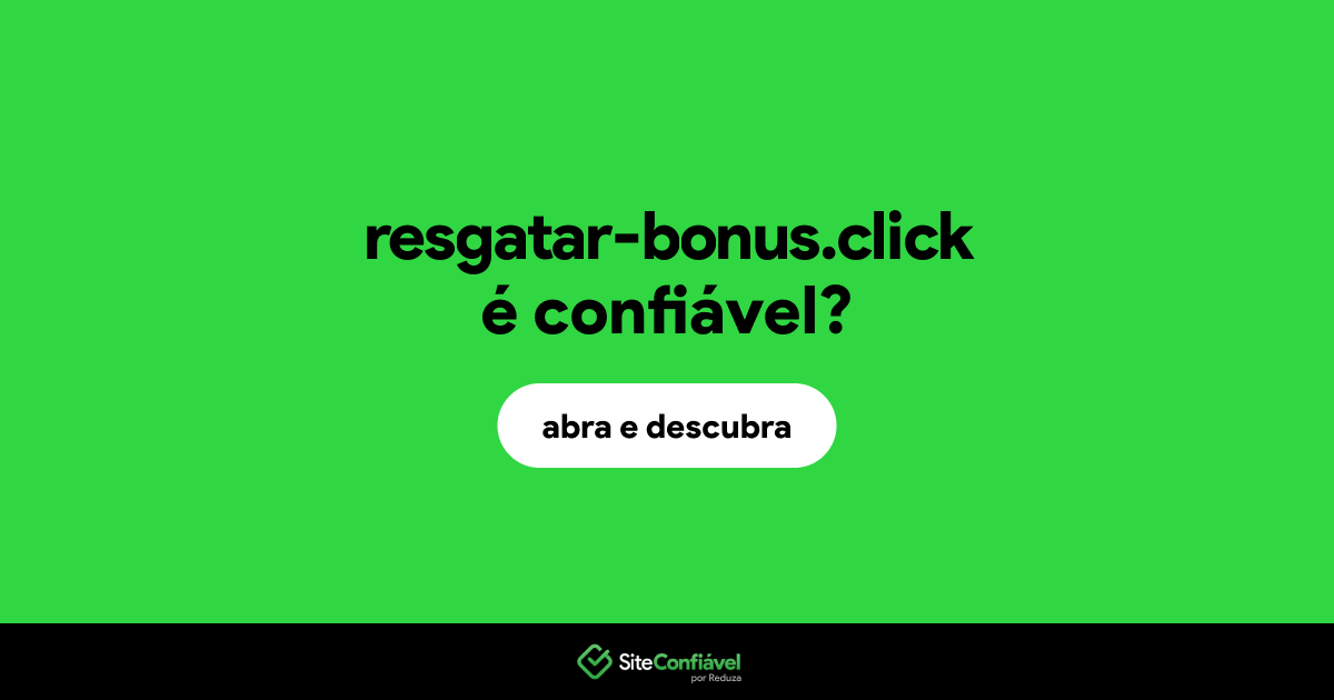 O site resgatar-bonus.click é confiável?