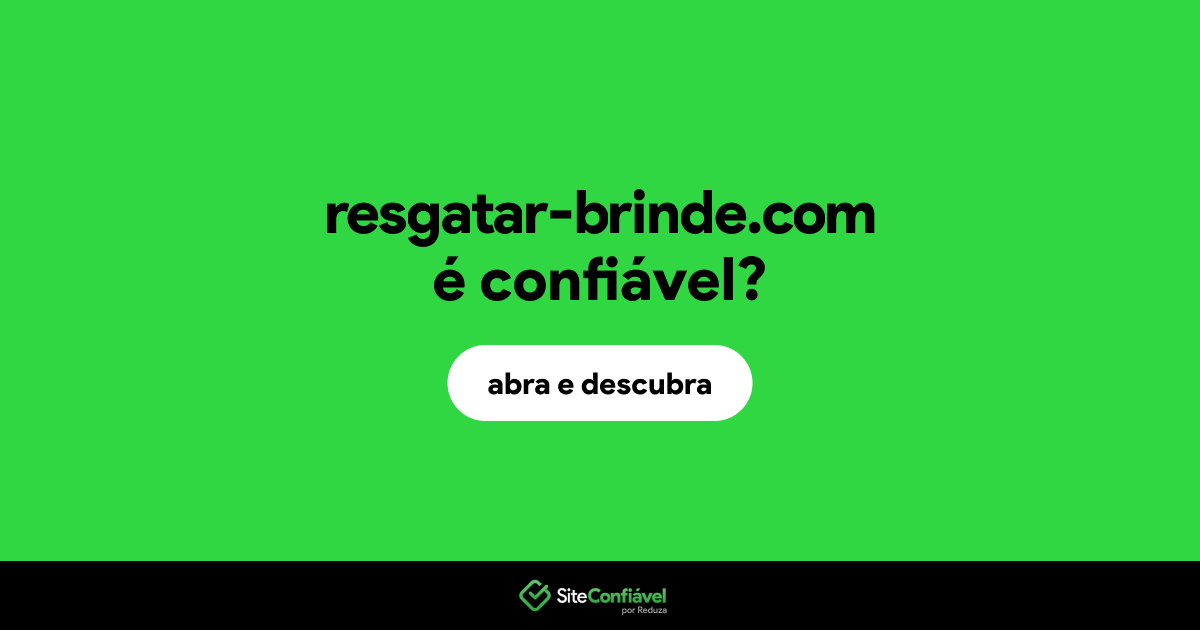 O site resgatar-brinde.com é confiável?