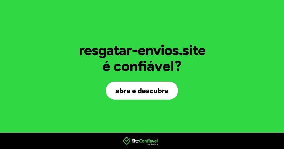 O site resgatar-envios.site é confiável?