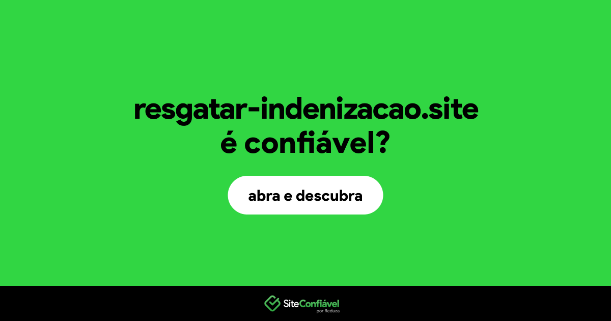 O site resgatar-indenizacao.site é confiável?