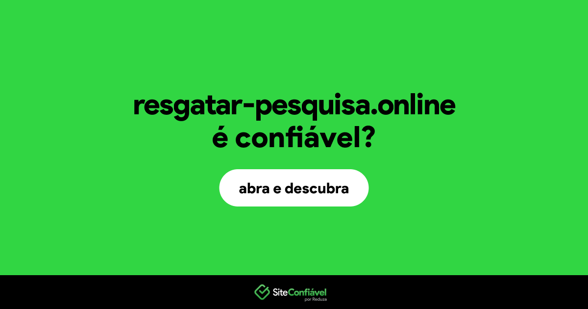 O site resgatar-pesquisa.online é confiável?