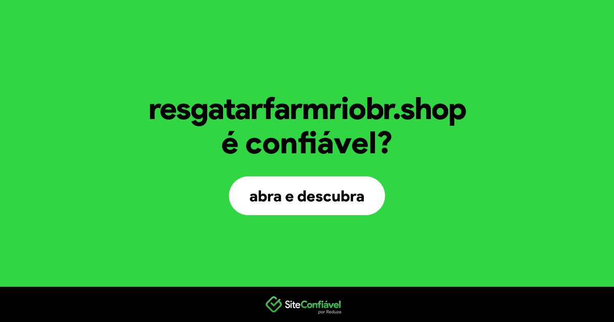 O site resgatarfarmriobr.shop é confiável?