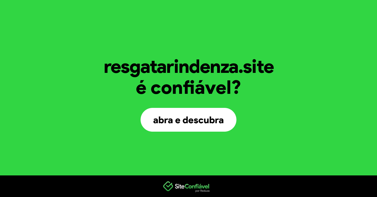 O site resgatarindenza.site é confiável?