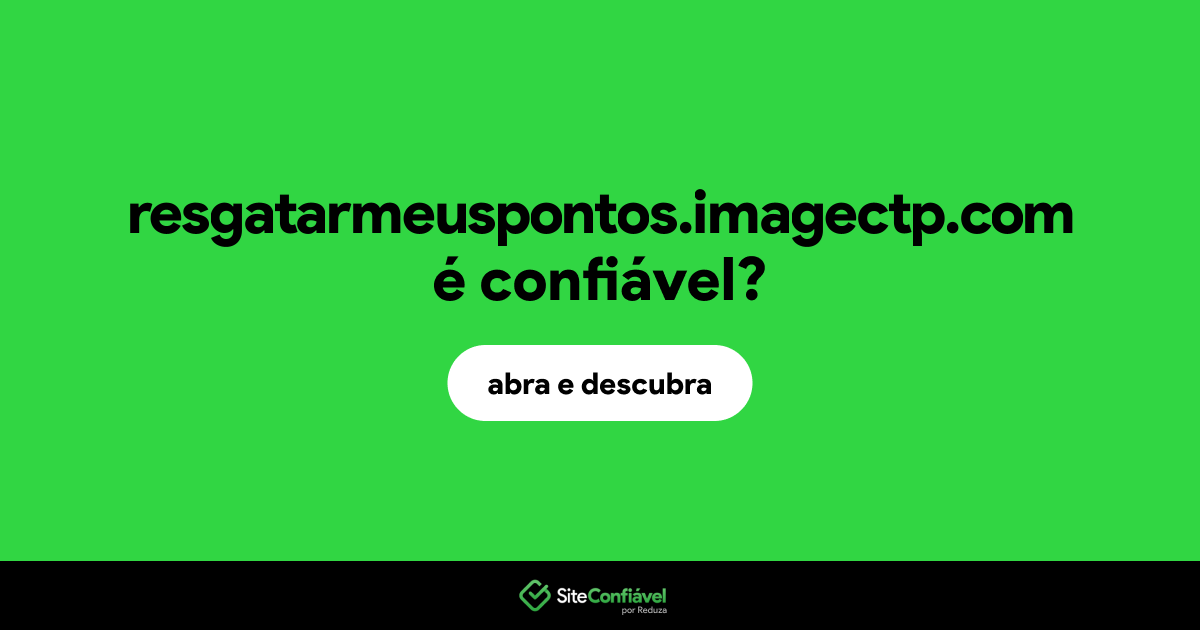 O site resgatarmeuspontos.imagectp.com é confiável?