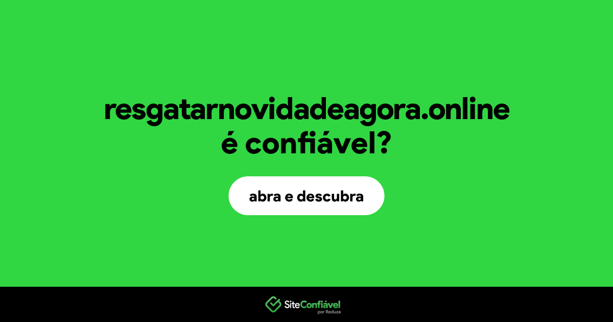 O site resgatarnovidadeagora.online é confiável?
