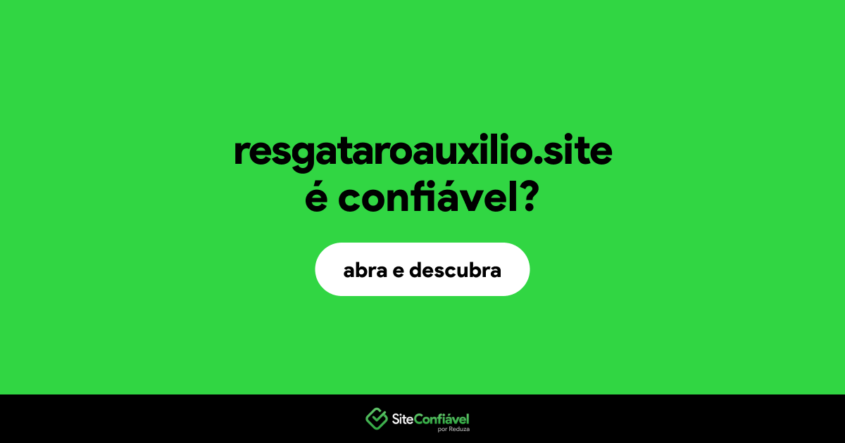 O site resgataroauxilio.site é confiável?