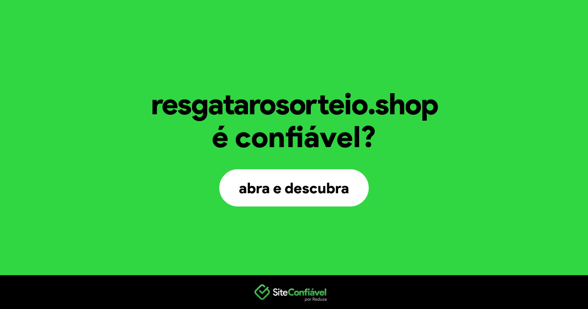 O site resgatarosorteio.shop é confiável?