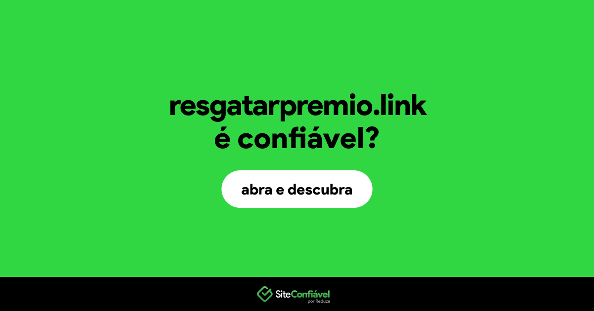 O site resgatarpremio.link é confiável?