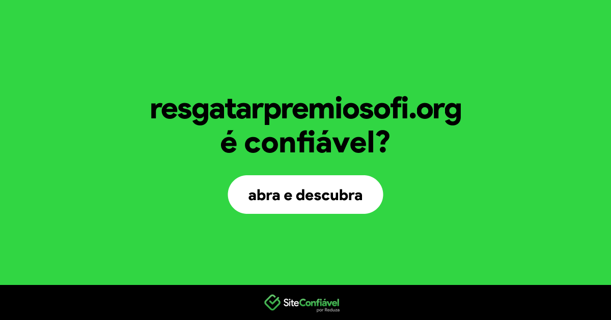 O site resgatarpremiosofi.org é confiável?