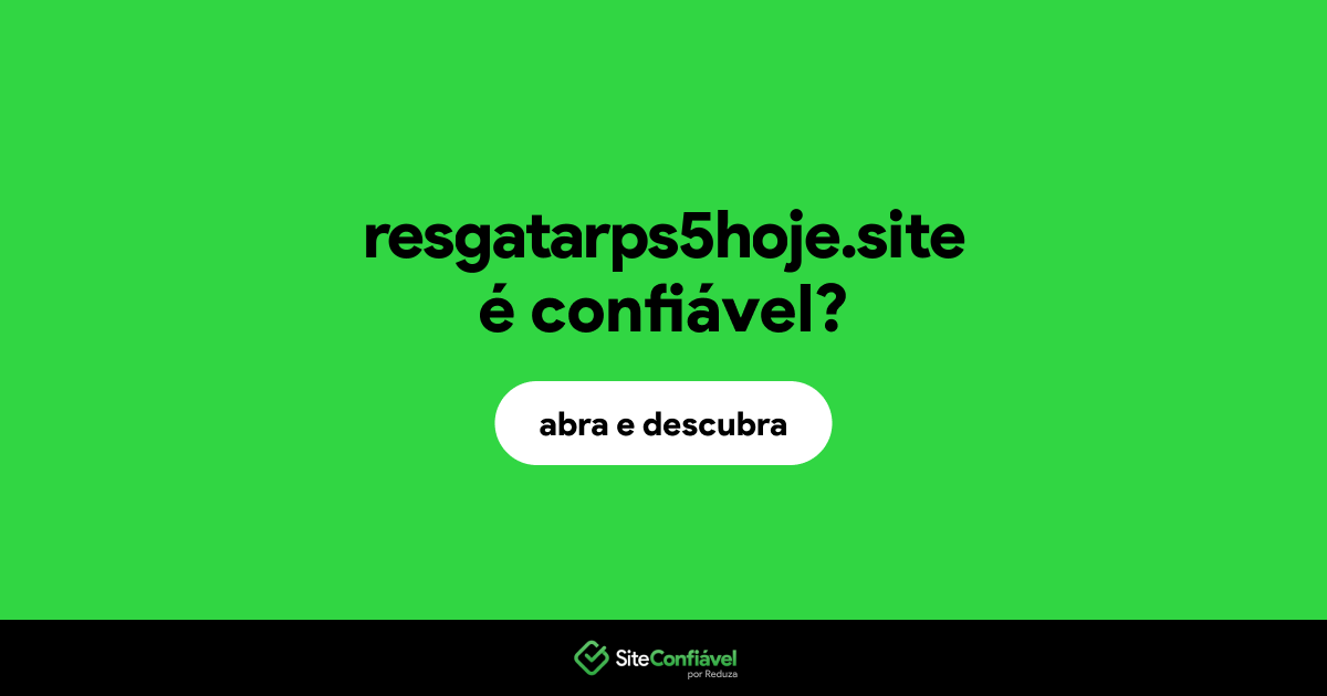 O site resgatarps5hoje.site é confiável?