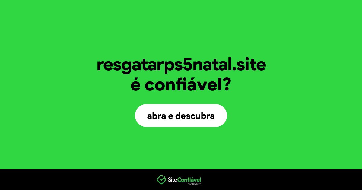 O site resgatarps5natal.site é confiável?