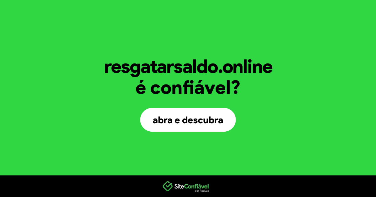 O site resgatarsaldo.online é confiável?