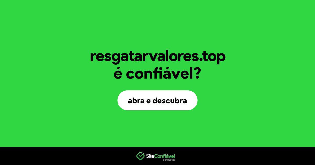 O site resgatarvalores.top é confiável?