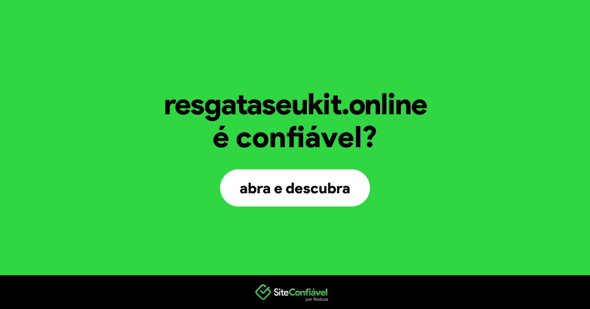 O site resgataseukit.online é confiável?