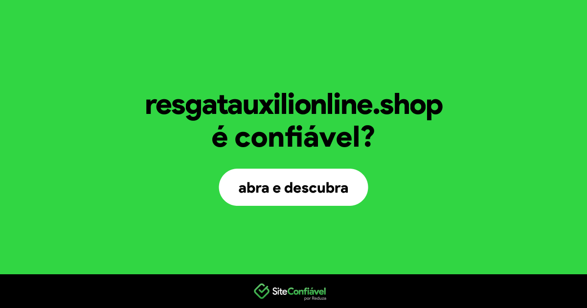 O site resgatauxilionline.shop é confiável?