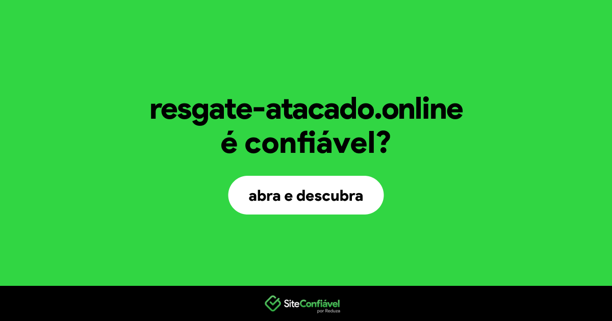 O site resgate-atacado.online é confiável?