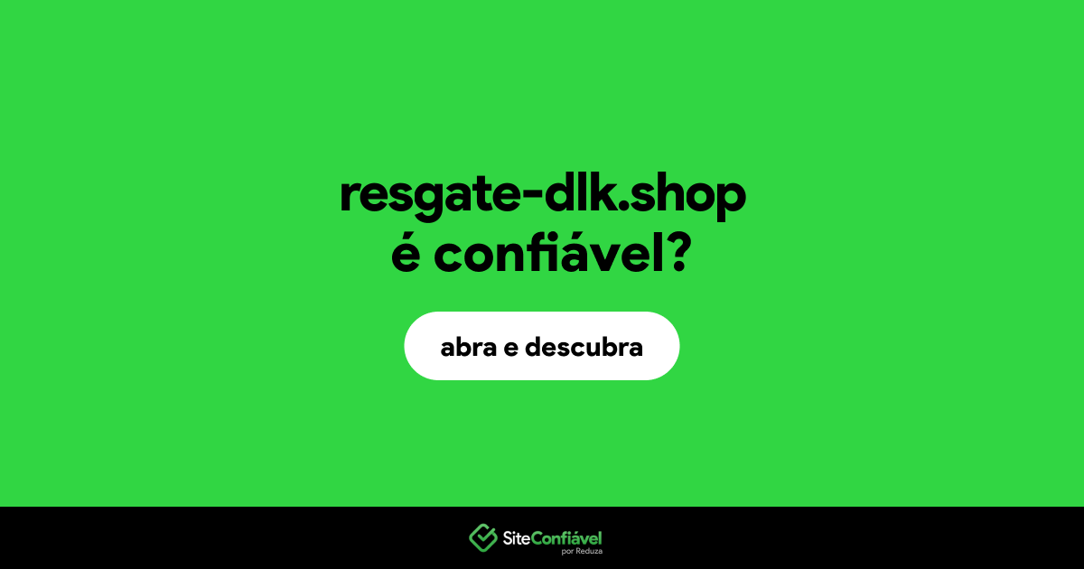 O site resgate-dlk.shop é confiável?