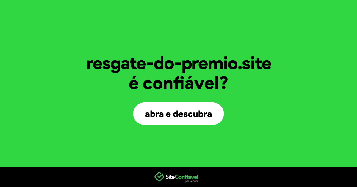 O site resgate-do-premio.site é confiável?