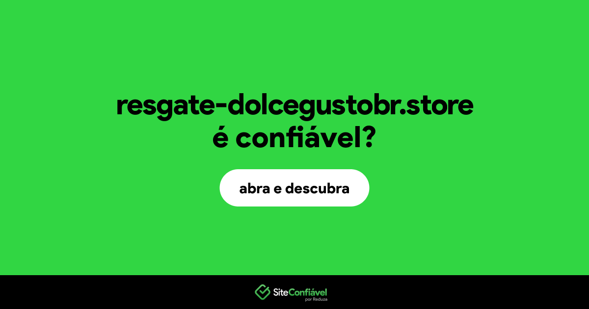 O site resgate-dolcegustobr.store é confiável?