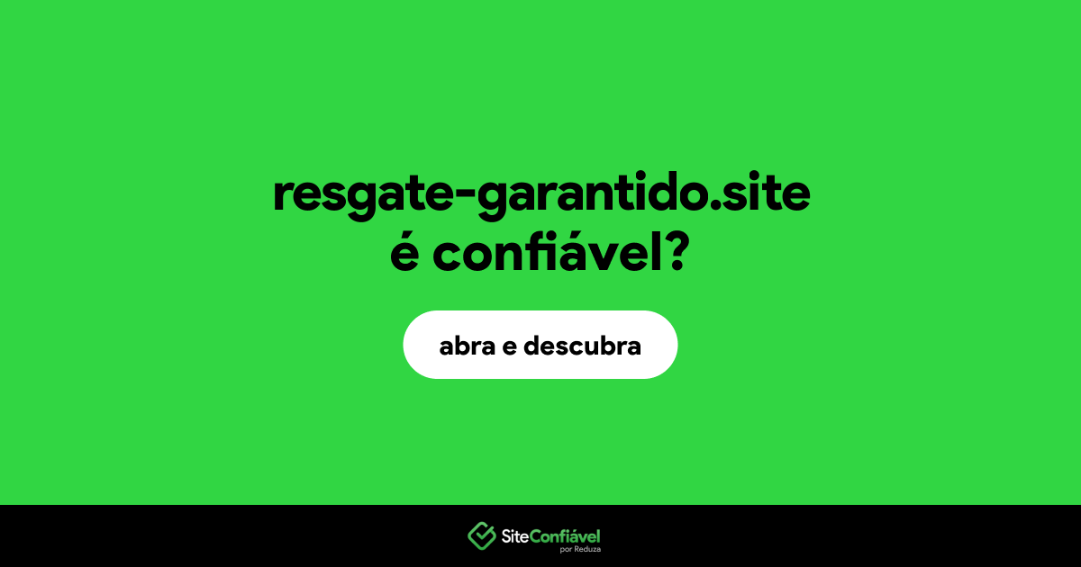O site resgate-garantido.site é confiável?