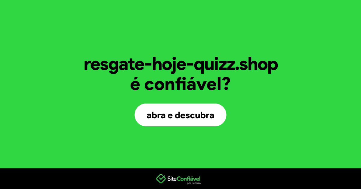 O site resgate-hoje-quizz.shop é confiável?