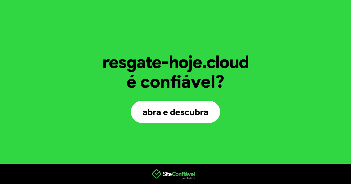 O site resgate-hoje.cloud é confiável?