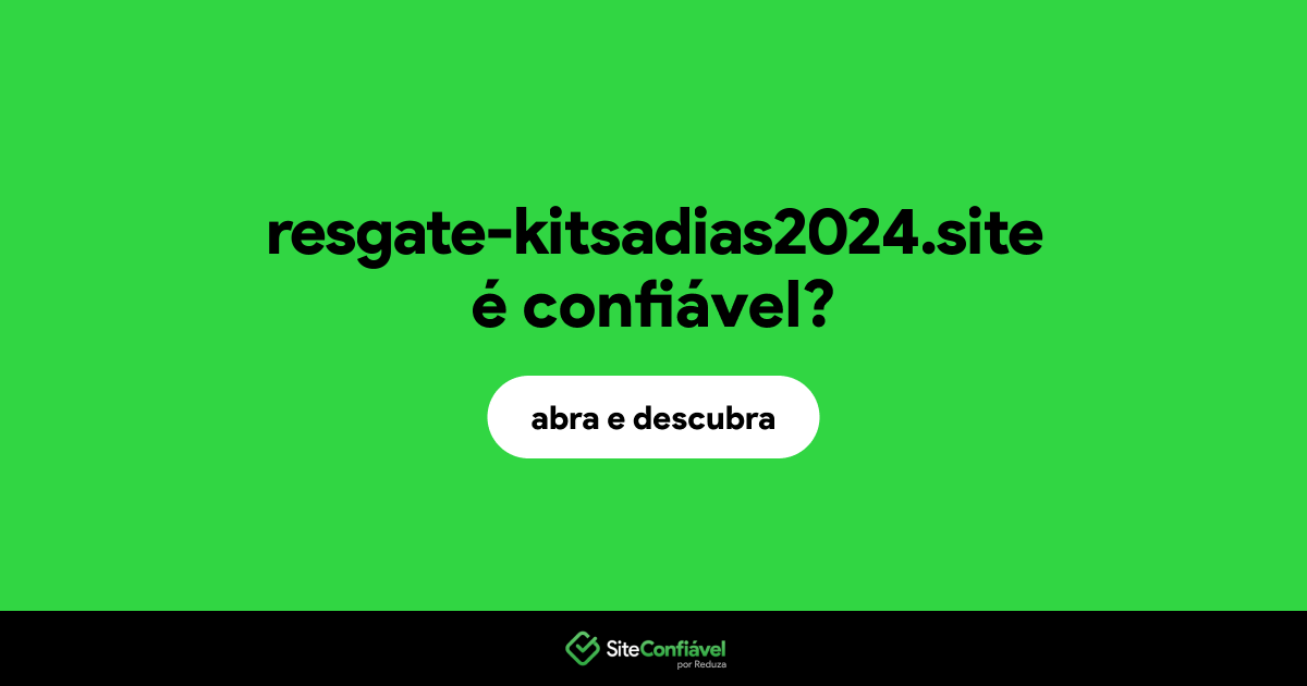 O site resgate-kitsadias2024.site é confiável?