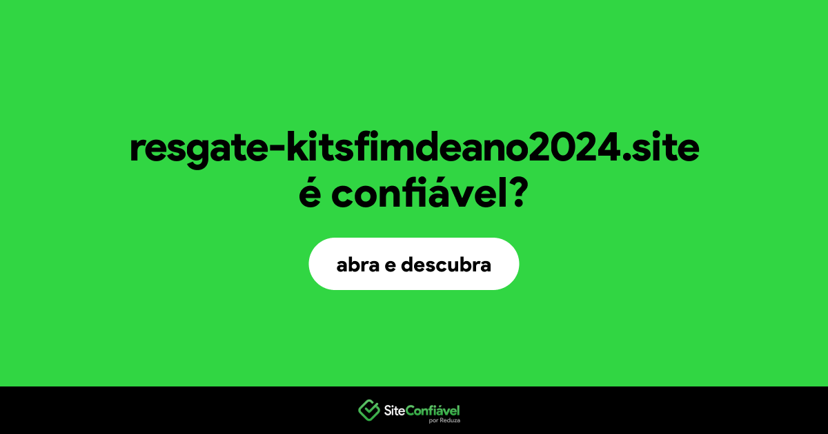 O site resgate-kitsfimdeano2024.site é confiável?