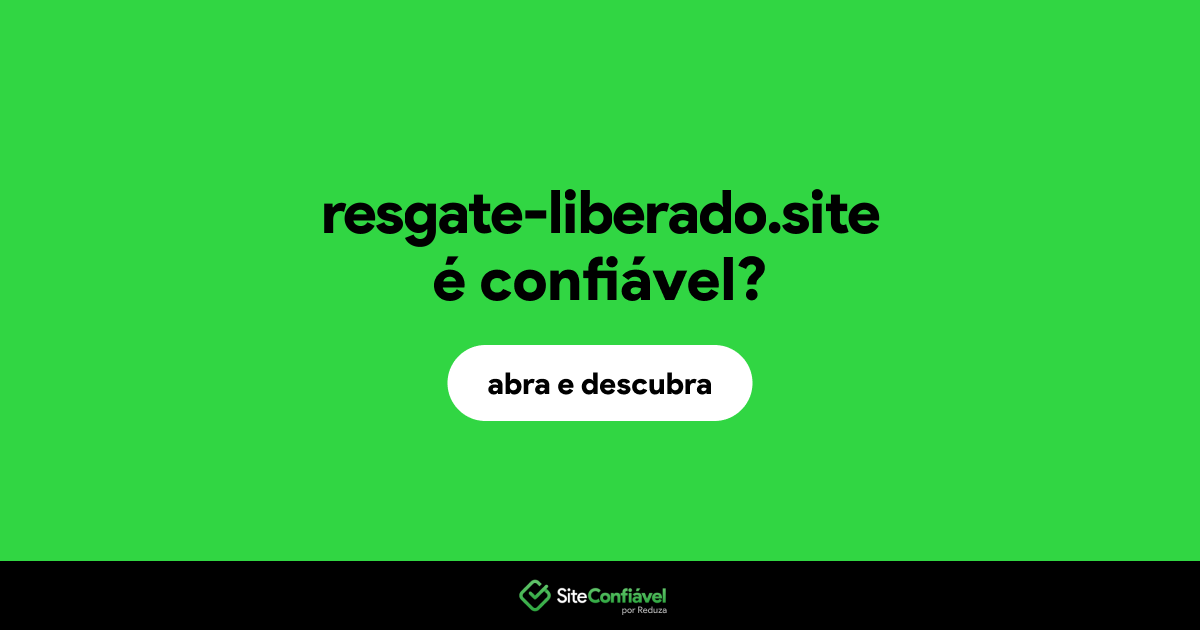 O site resgate-liberado.site é confiável?