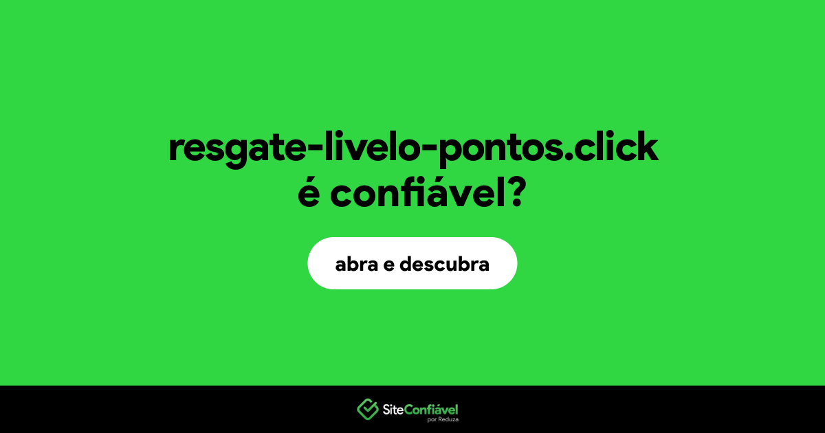 O site resgate-livelo-pontos.click é confiável?