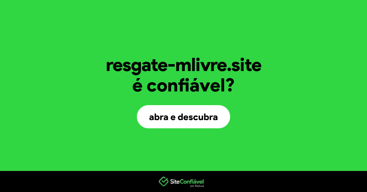 O site resgate-mlivre.site é confiável?