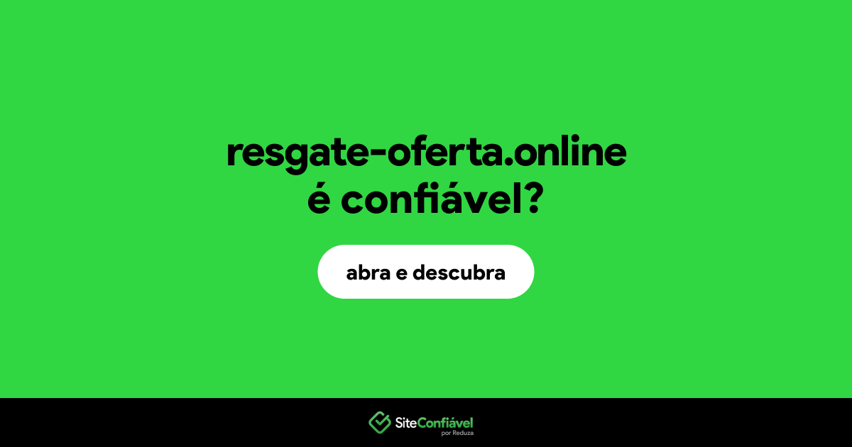 O site resgate-oferta.online é confiável?