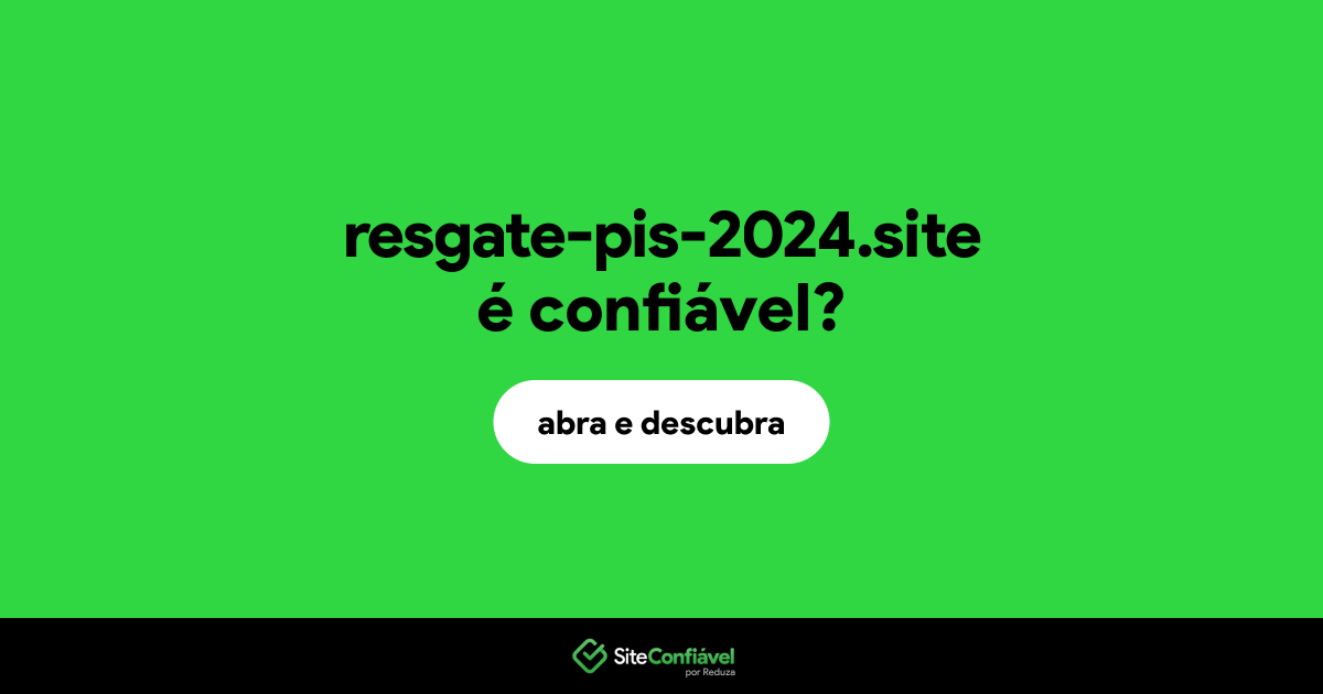 O site resgate-pis-2024.site é confiável?
