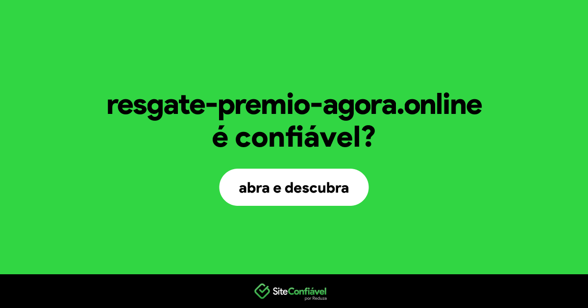 O site resgate-premio-agora.online é confiável?