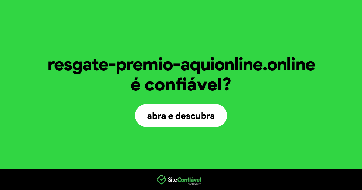 O site resgate-premio-aquionline.online é confiável?
