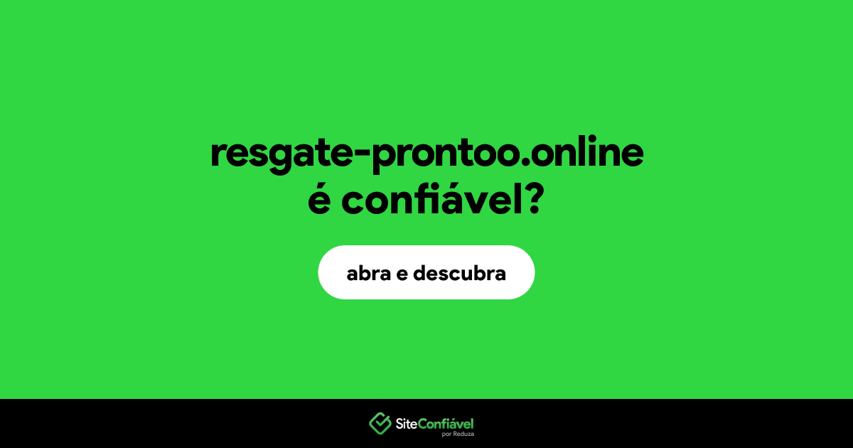 O site resgate-prontoo.online é confiável?